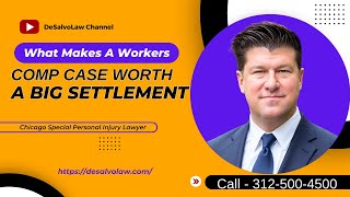 What Makes A Workers Comp Case Worth A Big Settlement Call 3125004500 [upl. by Ettenay]