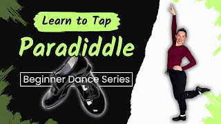 Learn to Tap Dance  Paradiddle or Paddle amp Roll  Beginning dance tutorial  How To Series [upl. by Nocam]