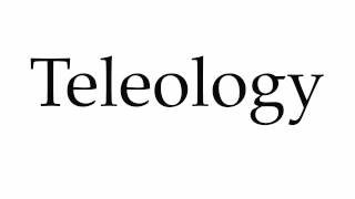 How to Pronounce Teleology [upl. by Eneg690]