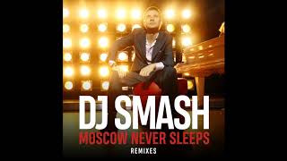 DJ Smash  Moscow Never Sleeps Radio Edit [upl. by Limbert360]