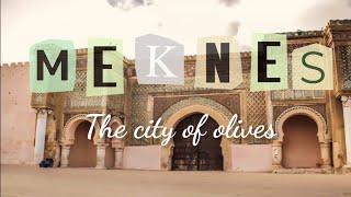 MEKNES  THE CITY OF OLIVES  مكناس  مدينة الزيتون [upl. by Klarika298]