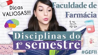 Como são e DICAS DE ESTUDO para as disciplinas do 1º SEMESTRE da Faculdade de FARMÁCIA  GEF11 [upl. by Shermy572]