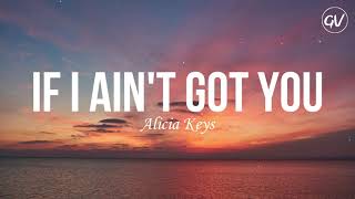 Alicia Keys  If I Aint Got You Lyrics [upl. by Ribal]