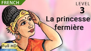 La princesse fermière Apprendre le Français avec soustitres  Histoire pour enfants quotBookBoxcomquot [upl. by Sillaw]