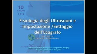 Fisiologia degli Ultrasuoni e impostazionesettaggio dellEcografo G Bizzarri [upl. by Marnie]