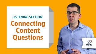 TOEFL iBT Listening Questions  Connecting Content │ Inside the TOEFL Test [upl. by Vidal636]