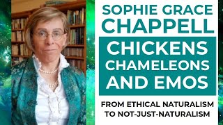 Sophie Grace Chappell—Chickens chameleons and emos From ethical naturalism to notjustnaturalism [upl. by Joella]