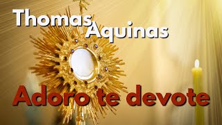 Adoro te devote  Thomas Aquinas most beautiful chant Corpus Christi amp the Sacred Heart [upl. by Tempest]