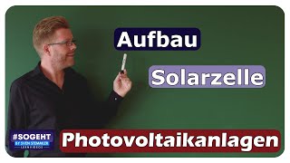 Aufbau einer Solarzelle  Photovoltaikanlagen  einfach und anschaulich erklärt [upl. by Cross798]