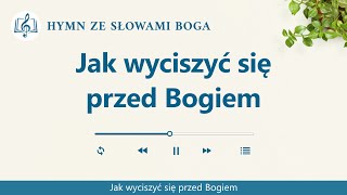 Piosenka chrześcijańska  „Jak wyciszyć się przed Bogiem” [upl. by Cordi318]