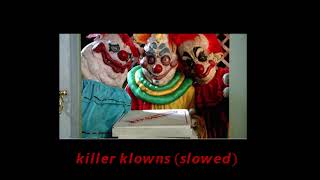 the dickies  killer klowns slowed [upl. by Atoked]