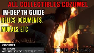 Shadow of the Tomb Raider 🏹 All Collectibles Cozumel 🏹 Relics Documents Murals etc [upl. by Tezile]