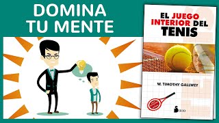 EL JUEGO INTERIOR DEL TENIS de Timothy Gallwey Resumen del Libro y Cómo Tener Un Alto Rendimiento [upl. by Arenat]