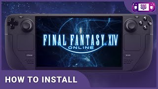 Final Fantasy 14 Steam Deck installation Guide  FFXIV Launcher Install [upl. by Anemolihp]