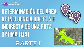 Área de Influencia Directa e Indirecta de una Ruta Óptima EIA  Parte 1 Valoraciones 🧾👨‍💻⛰ [upl. by Blithe]