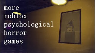 More Roblox Psychological Horror Games [upl. by Suiravad]