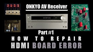 ONKYO AV Receiver  How to Repair quotHDMI Board Errorquot Part1 [upl. by Oglesby]