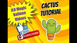 HOW TO TWIST A BALLOON CACTUS  TUTORIAL 2019 [upl. by Crichton]