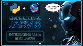 Giving Brain to JARVIS Integrating LLMs into an AI Assistant using Python [upl. by Bills]