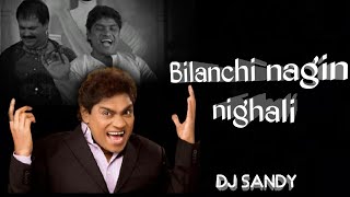 Bilanchi nagin nighali  Johnny Lever dialogue  Dj Sandy [upl. by Dever563]