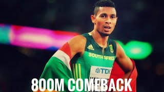 WAYDE VAN NIEKERK 800M COMEBACK [upl. by Tildi]