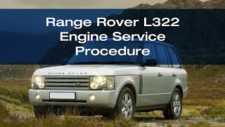 Range Rover L322  Engine Service Procedure [upl. by Assiral645]