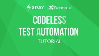 Codeless Test Automation integrating Ranorex with Xray and Jira  Tutorial [upl. by Acissev807]