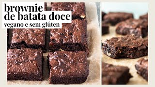 BROWNIE DE BATATA DOCE  VEGANO SEM GLÚTEN SEM FARINHA  PLANTTE [upl. by Omer570]