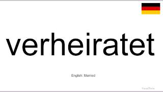 How to pronounce Verheiratet German [upl. by Meirrak976]