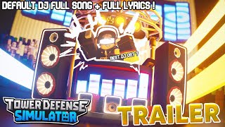 Overwerk  Default DJ Full Song  Full Lyrics  Tower Defense Simulator OST [upl. by Dyna989]