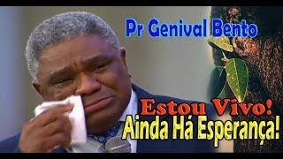 A Mensagem Que Fez Toda Igreja Chorar  Genival Bento  Estou Vivo Ainda Há Esperança [upl. by Ellimak]