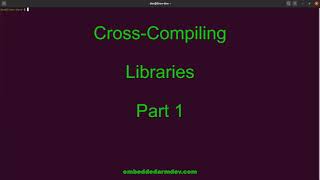 Crosscompile libraries on Linux  part 1 of 2 [upl. by Procora731]