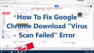 How To Fix Google Chrome Download quotVirus Scan Failedquot Error [upl. by Idel801]