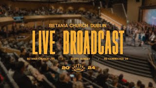 LIVE BetaniaChurchDublin [upl. by Boote612]