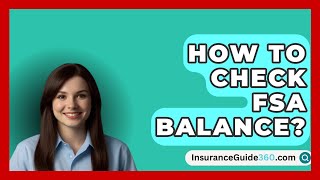 How To Check FSA Balance  InsuranceGuide360com [upl. by Atiuqrahs]