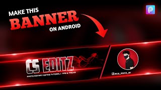 How to Make Professional Banner For YouTube Channel  CS EDITZ Banner Editing Tutorial in Picsart [upl. by Gareth]