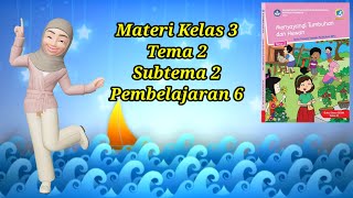 MATERI TEMATIK KELAS 3 SD TEMA 2 SUBTEMA 2 PEMBELAJARAN 6 [upl. by Kavanagh]