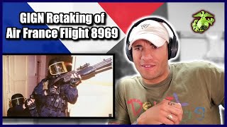 Marine reacts to the French GIGN Retaking of Air France Flight 8969 [upl. by Delorenzo]