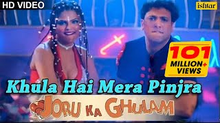 Khula Hai Mera Pinjra Full Song  Joru Ka Gulam  Govinda amp Rakhi Sawant  Kumar Sanu Alka Yagnik [upl. by Ennairac]