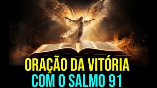 OUÇA DORMINDO A ORAÇÃO DA VITÓRIA COM O SALMO 91 [upl. by Akimit151]