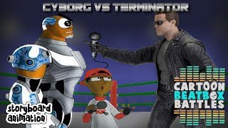 Cyborg VS Terminator  Cartoon Beatbox Battle Storyboard [upl. by Aelahs]