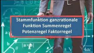 Stammfunktion ganzrationale Funktion Summenregel Potenzregel Faktorregel [upl. by Tam]