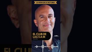 La hora de la victoria  El Club de las 5 de la mañana [upl. by Ain]