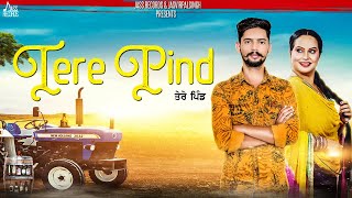 Tere Pind  Full Song  Lakhdeep Sidhu Ft Deepak Dhillon  Punjabi Songs 2018 [upl. by Doe]