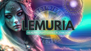 Lemurian Healing Light Codes Activation [upl. by Judith]