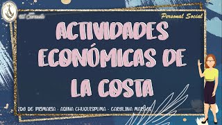 ACTIVIDADES ECONÓMICAS DE LA COSTA [upl. by Olyhs379]