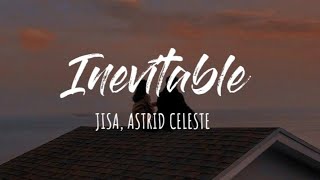 JISA ASTRID CELESTE  Inevitable Letra [upl. by Ecnaralc]