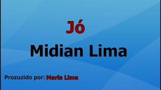 Jó  Midian Lima voz e letra [upl. by Gilburt311]