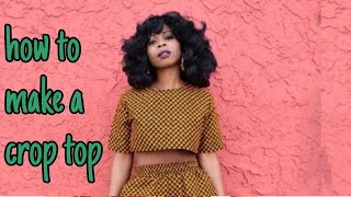 HOW TO SEW A CROP TOP FROM SCRATCH  NDIFON NTUI [upl. by Alebasi573]