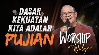 DASAR KEKUATAN KITA ADALAH PUJIAN  WORSHIP WITH WELYAR  26 JULI 2024 [upl. by Peckham]